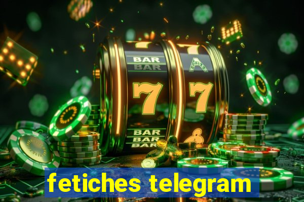 fetiches telegram